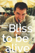 Bliss To Be Alive (2020 edition)