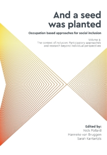 'And a seed was planted...' Occupation based approaches for social inclusion