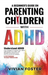 A Beginner's Guide on Parenting Children with ADHD