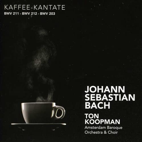 Coffee and Peasant Cantatas (Koopman, Amsterdam Baroque)