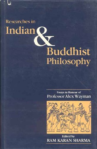 Researches in Indian and Buddhist Philosophy