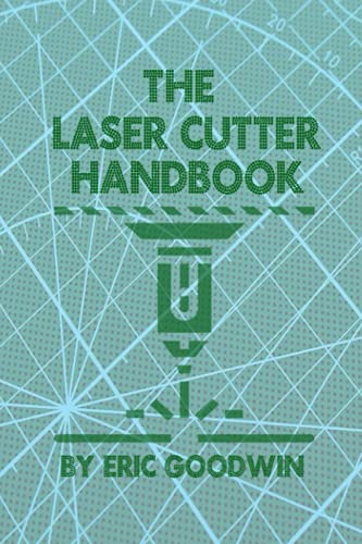 The Laser Cutter Handbook