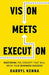 Vision Meets Execution