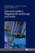 Education policy: Mapping the landscape and scope
