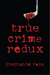 True Crime Redux