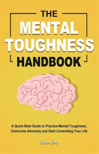 The Mental Toughness Handbook