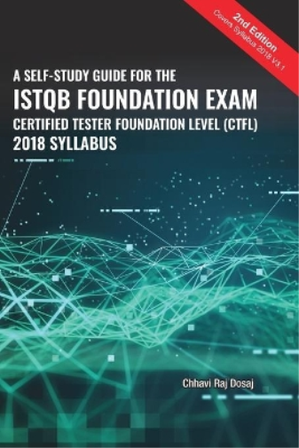 A Self-Study Guide For The ISTQB Foundation Exam Certified Tester Foundation Level (CTFL) 2018 Syllabus