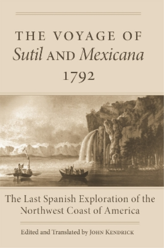 The Voyage of Sutil and Mexicana, 1792