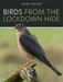 Birds From The Lockdown Hide