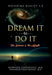 Dream It to Do It