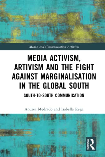 Media Activism, Artivism and the Fight Against Marginalisation in the Global South