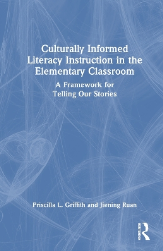 Culturally Informed Literacy Instruction in the Elementary Classroom