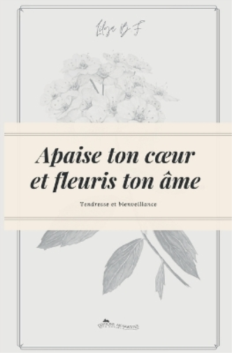Apaise ton coeur et fleuris ton âme.