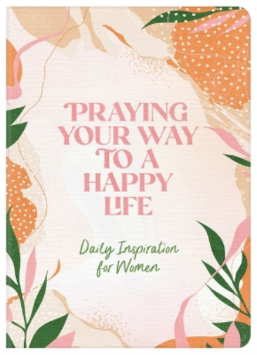 Praying Your Way to a Happy Life