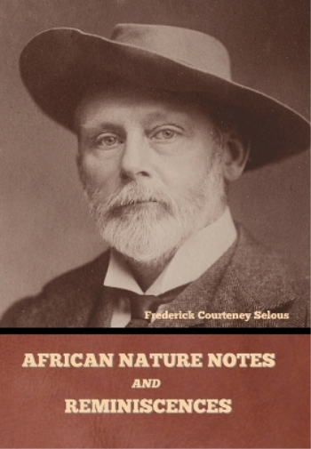 African Nature Notes and Reminiscences
