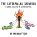 The Caterpillar Shivered