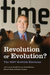 Revolution or Evolution?