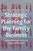 Strategic Planning for The Family Business