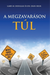 A MEGZAVARÁSON TÚL - Living Beyond Distraction Hungarian
