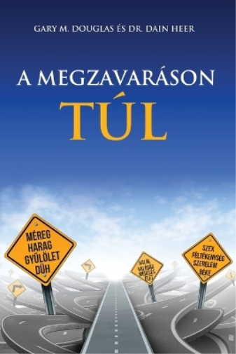A MEGZAVARÁSON TÚL - Living Beyond Distraction Hungarian