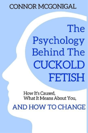 The Psychology Behind The Cuckold Fetish