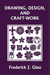 Drawing, Design, and Craft-Work (Yesterday's Classics)