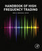 Handbook of High Frequency Trading