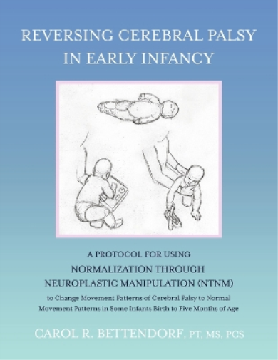 Reversing Cerebral Palsy in Early Infancy