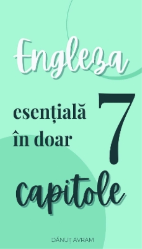 Engleza esențială în doar 7 capitole