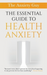 The Essential Guide To Health Anxiety