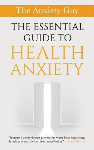 The Essential Guide To Health Anxiety