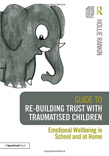 Guide to Re-building Trust with Traumatised Children