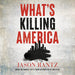 What’s Killing America
