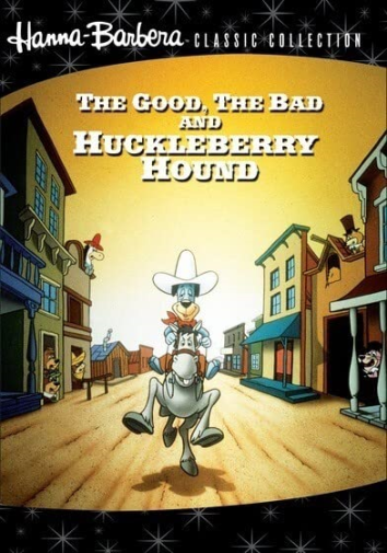 The Good, the Bad, and the Huckleberry Hound
