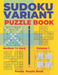 Sudoku Variants Puzzle Books Medium to Hard - Volume 1