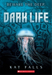 Dark Life