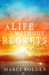 A Life Without Regrets