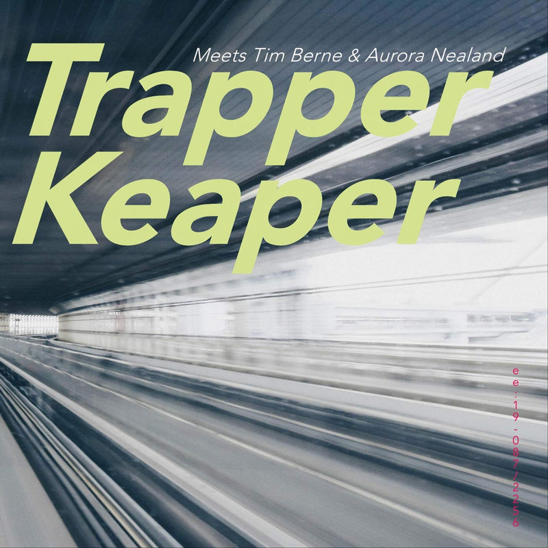 Trapper Keaper Meets Tim Berne And Aurora Nealand