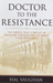 Doctor to the Resistance