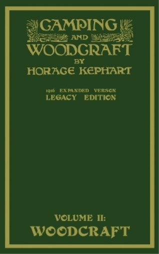 Camping And Woodcraft Volume 2 - The Expanded 1916 Version (Legacy Edition)