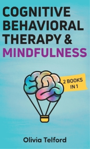Cognitive Behavioral Therapy and Mindfulness