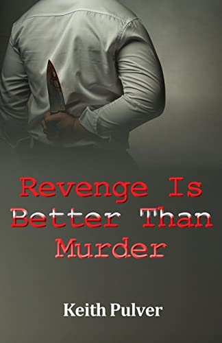 Revenge Is Better Than Murder