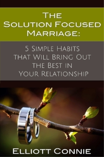 The Solution Focused Marriage