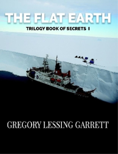 The Flat Earth Trilogy Book of Secrets I