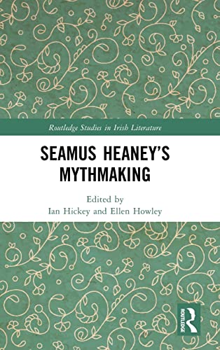 Seamus Heaneys Mythmaking