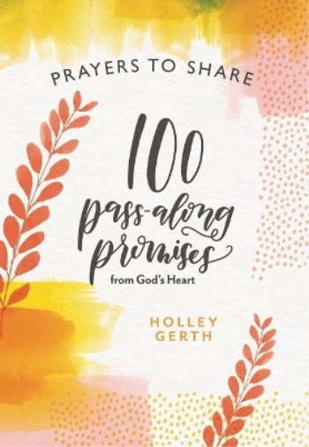 Prayers to Share 100 Pass Along Promises