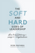 The Soft and Hard Sides of Leadership