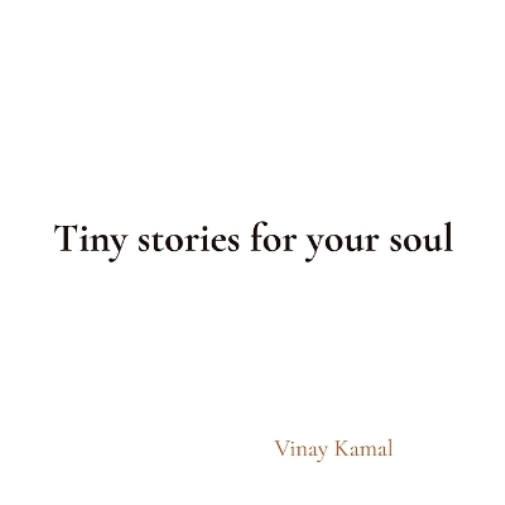 Tiny stories for your soul