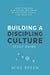 Building A Discipling Culture Study Guide