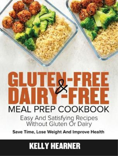Gluten-Free Dairy-Free Meal Prep Cookbook